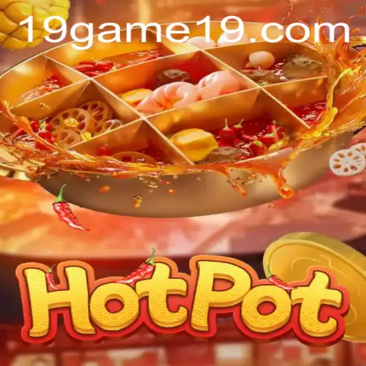 Discovering Hotpot: The Dynamic World of 19GAME