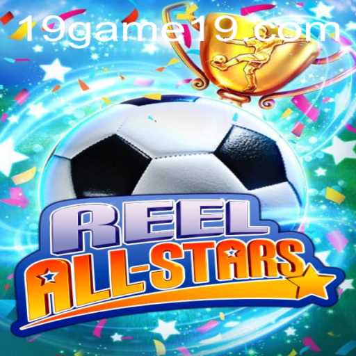 Discover the Exciting World of ReelAllStars: An In-depth Look at 19GAME